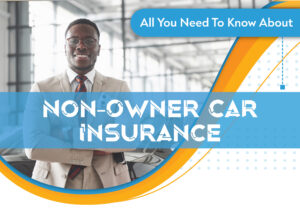 All you need to know about non-owner car insurance